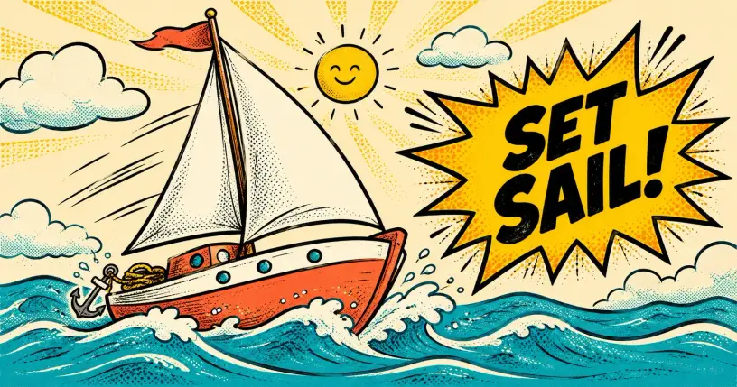 Cartoon sailboat on comic waves with a starburst reading set sail