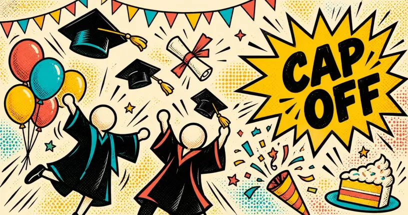 Comic graduation scene with tossed caps, diploma, balloons, and confetti, starburst reading cap off