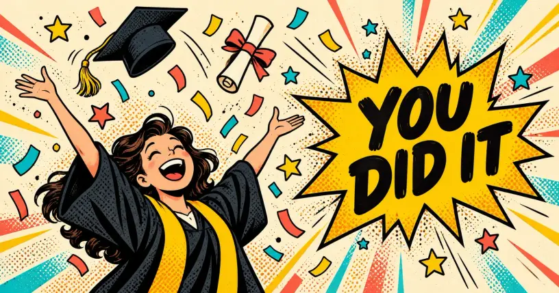 Cartoon graduate tossing a mortarboard cap in confetti, comic starburst reading YOU DID IT