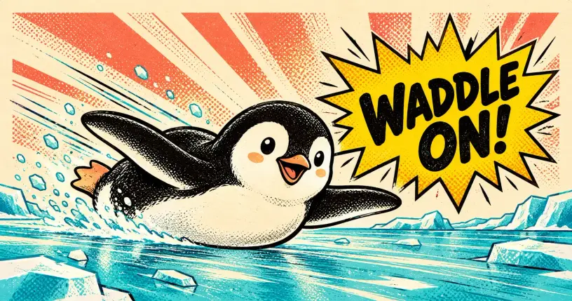 Cartoon penguin belly-sliding on ice, comic starburst reading waddle on