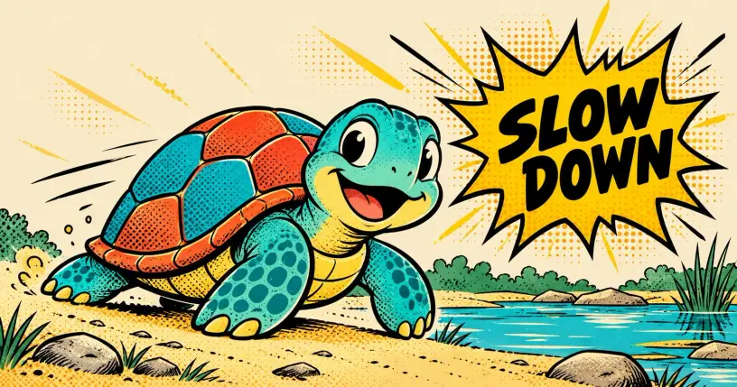 Cartoon turtle crawling with comic speed lines beside a starburst reading slow down